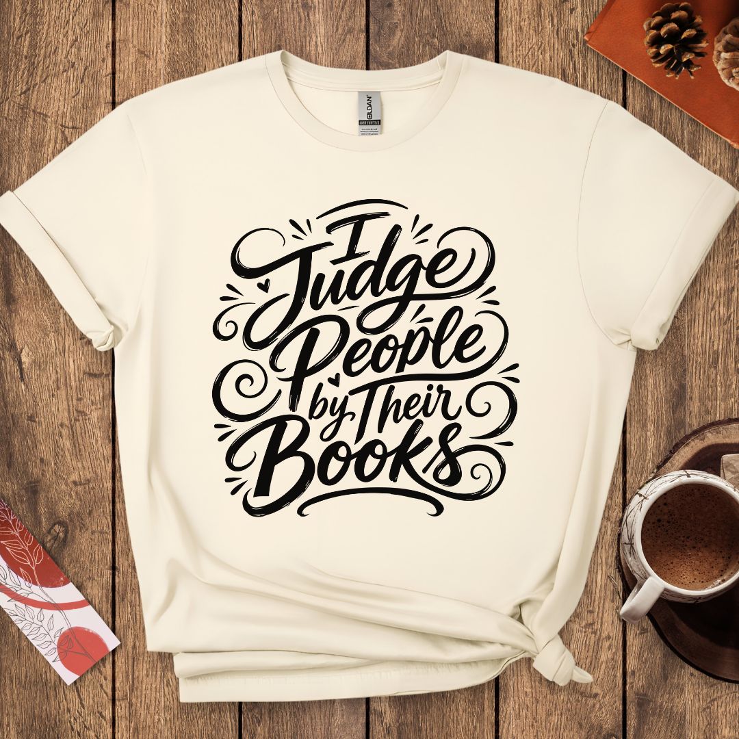 I Judge People By Their Books T-Shirt