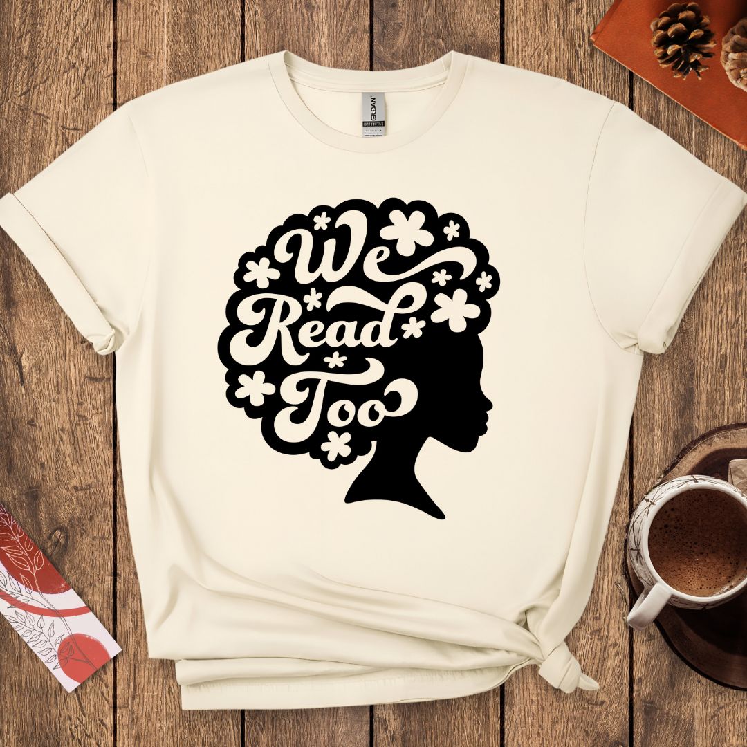 We Read Too T-Shirt