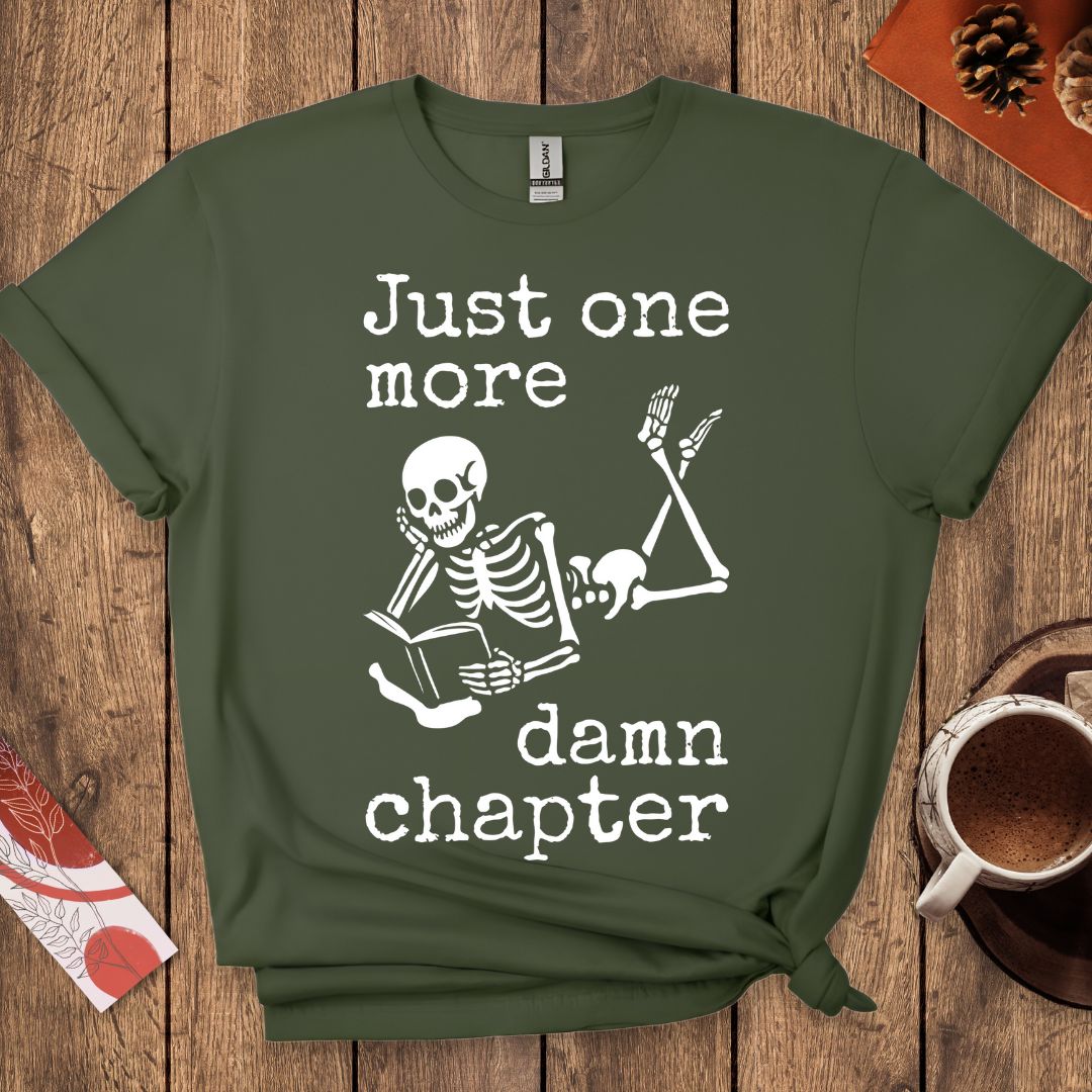 Just One More Damn Chapter T-Shirt