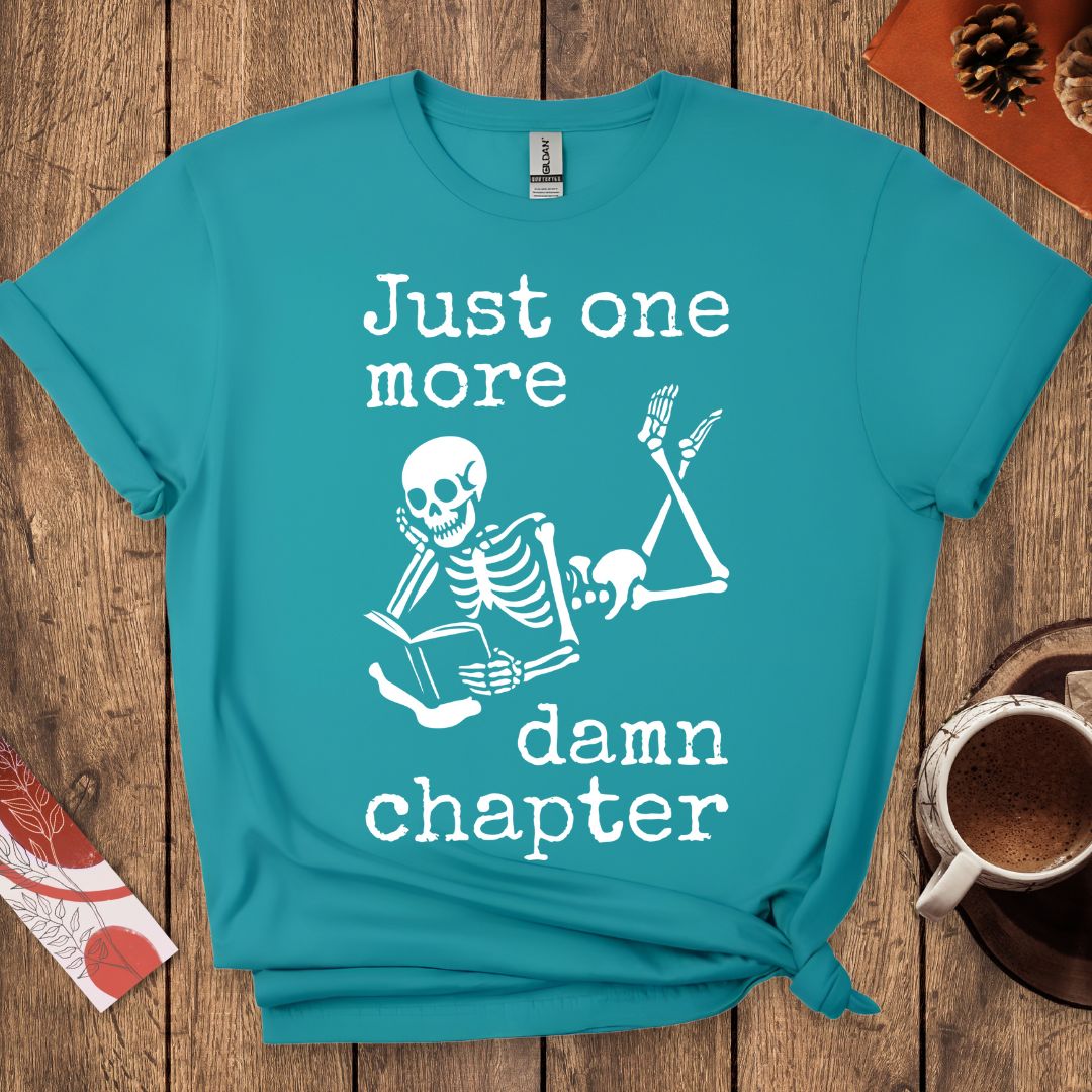 Just One More Damn Chapter T-Shirt