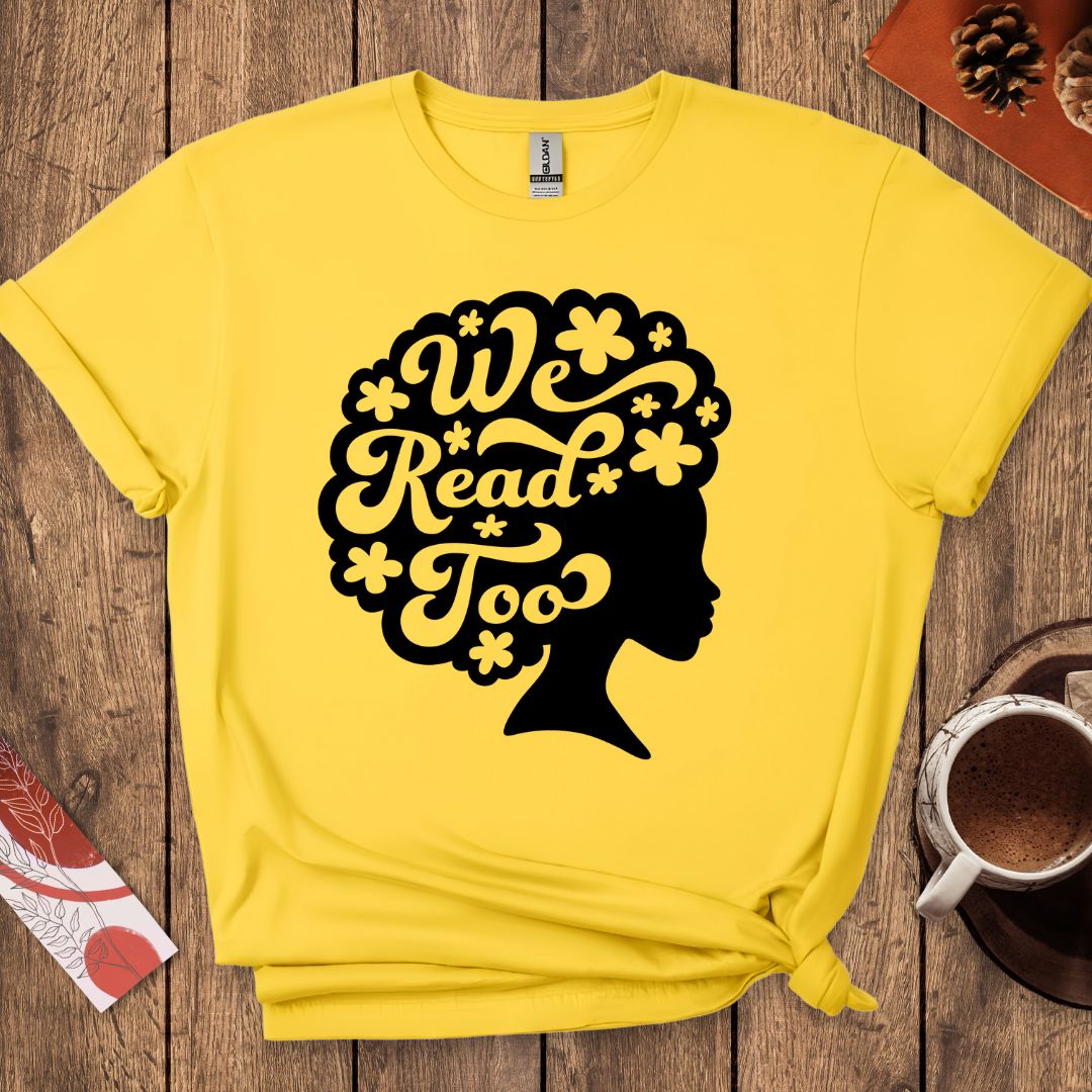 We Read Too T-Shirt