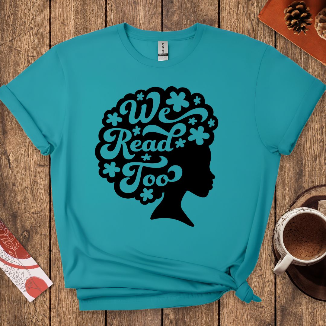 We Read Too T-Shirt