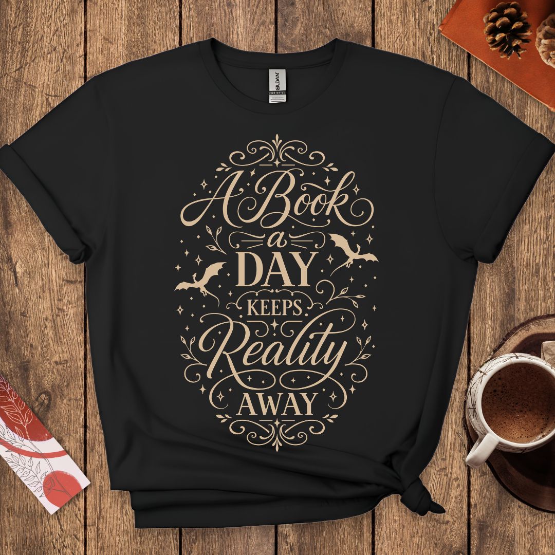 A Book a Day Keeps Reality Away T-Shirt