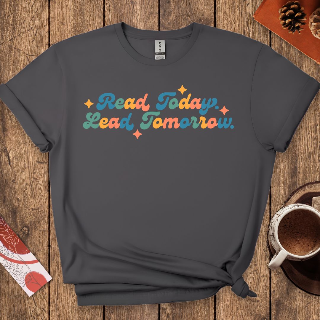 Read Today Lead Tomorrow T-Shirt