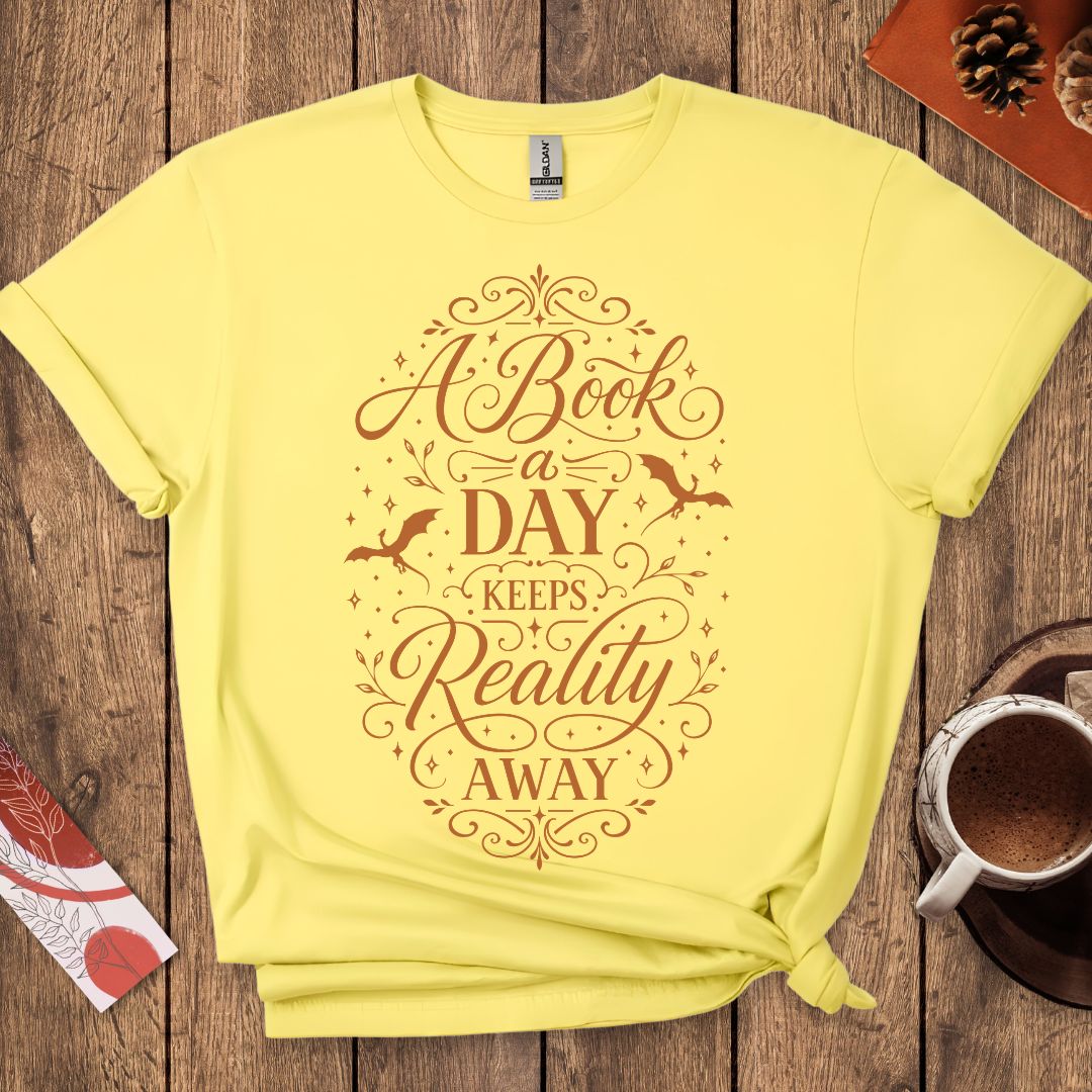 A Book a Day Keeps Reality Away T-Shirt