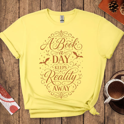 A Book a Day Keeps Reality Away T-Shirt