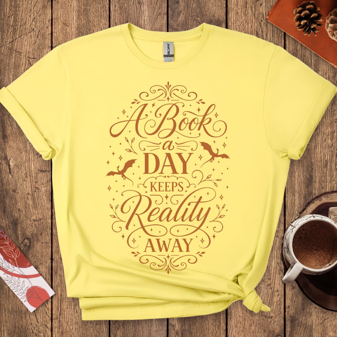 A Book a Day Keeps Reality Away T-Shirt