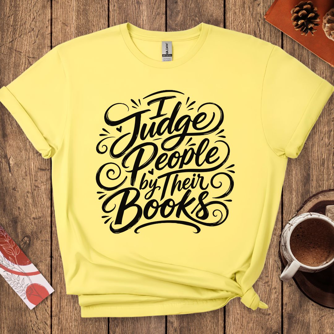 I Judge People By Their Books T-Shirt