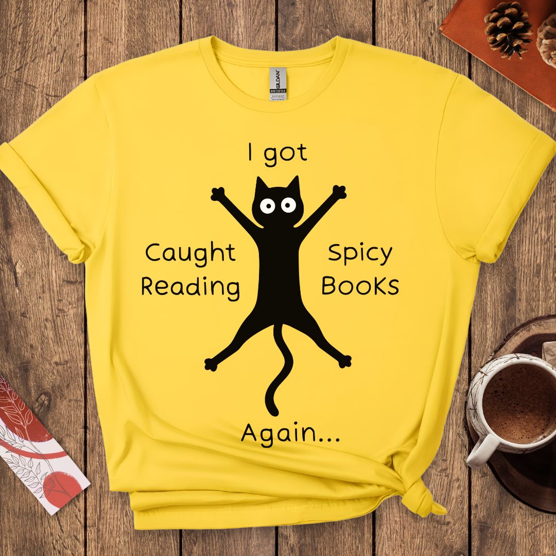 I Got Caught Reading Spicy Books Funny Cat T-Shirt