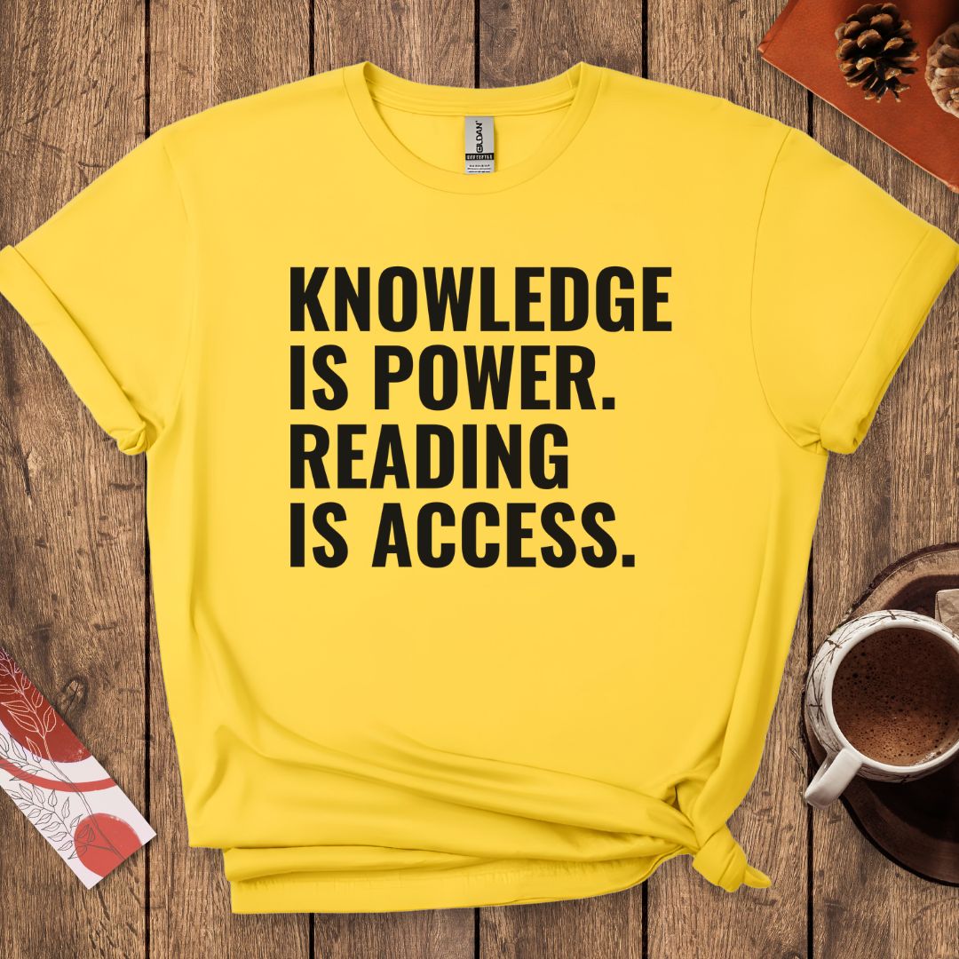 Knowledge Is Power Reading Is Access T-Shirt