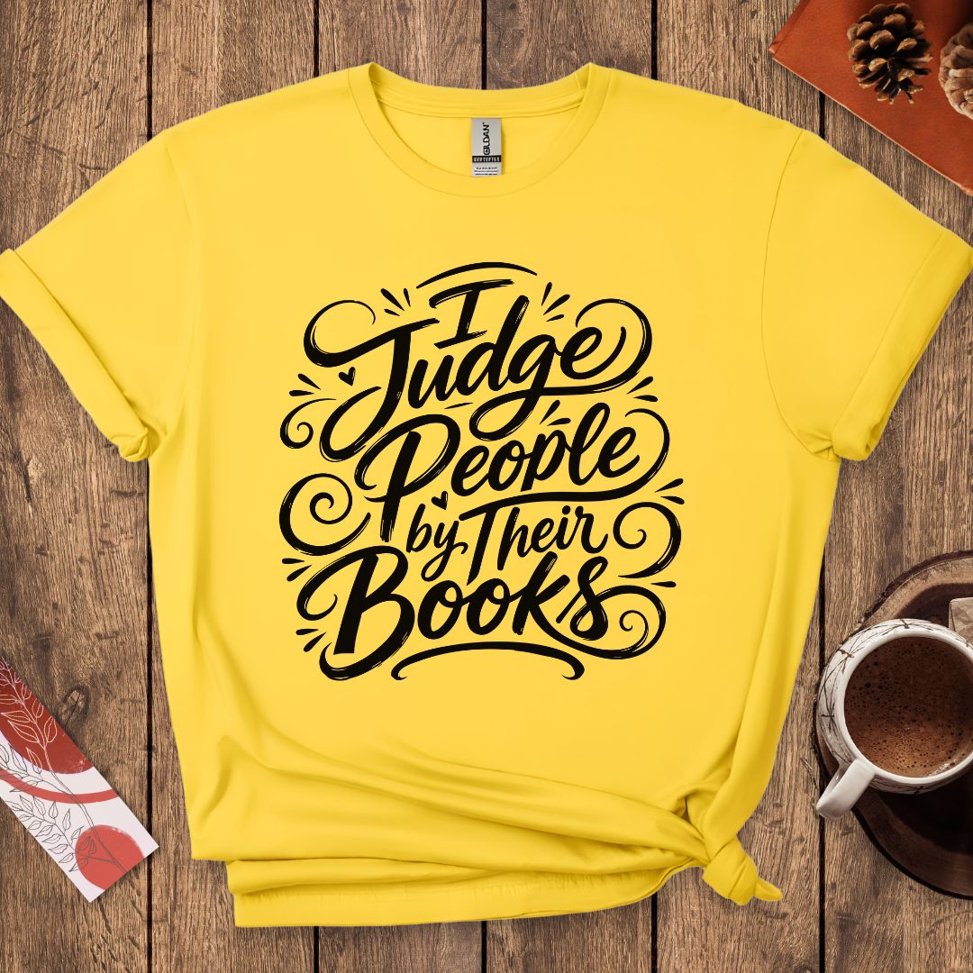 I Judge People By Their Books T-Shirt