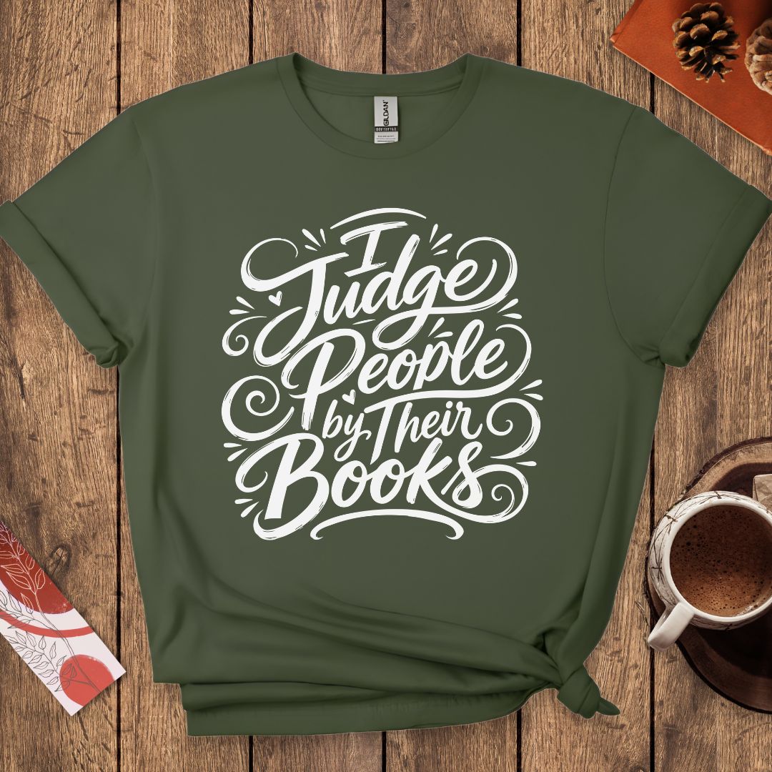 I Judge People By Their Books T-Shirt