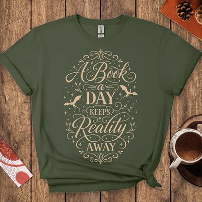 A Book a Day Keeps Reality Away T-Shirt