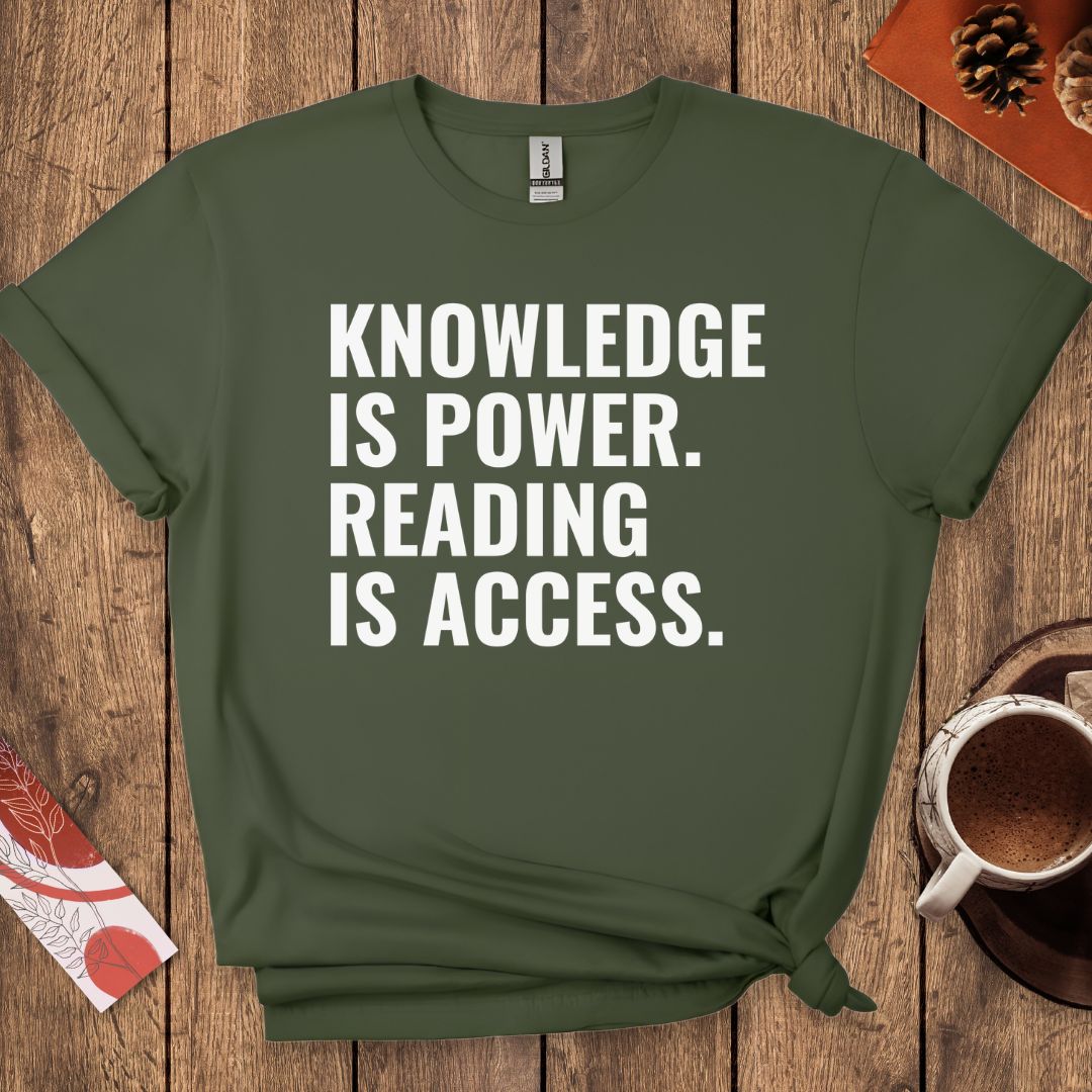 Knowledge Is Power Reading Is Access T-Shirt