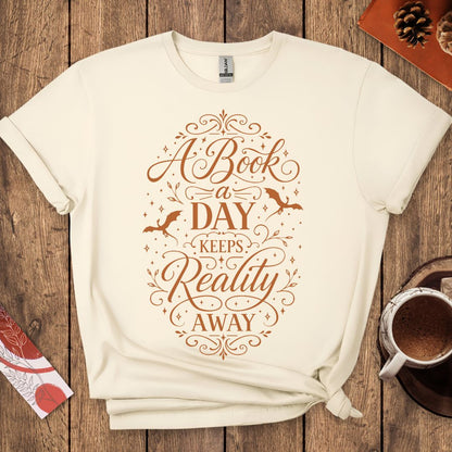 A Book a Day Keeps Reality Away T-Shirt