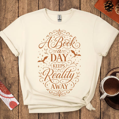 A Book a Day Keeps Reality Away T-Shirt