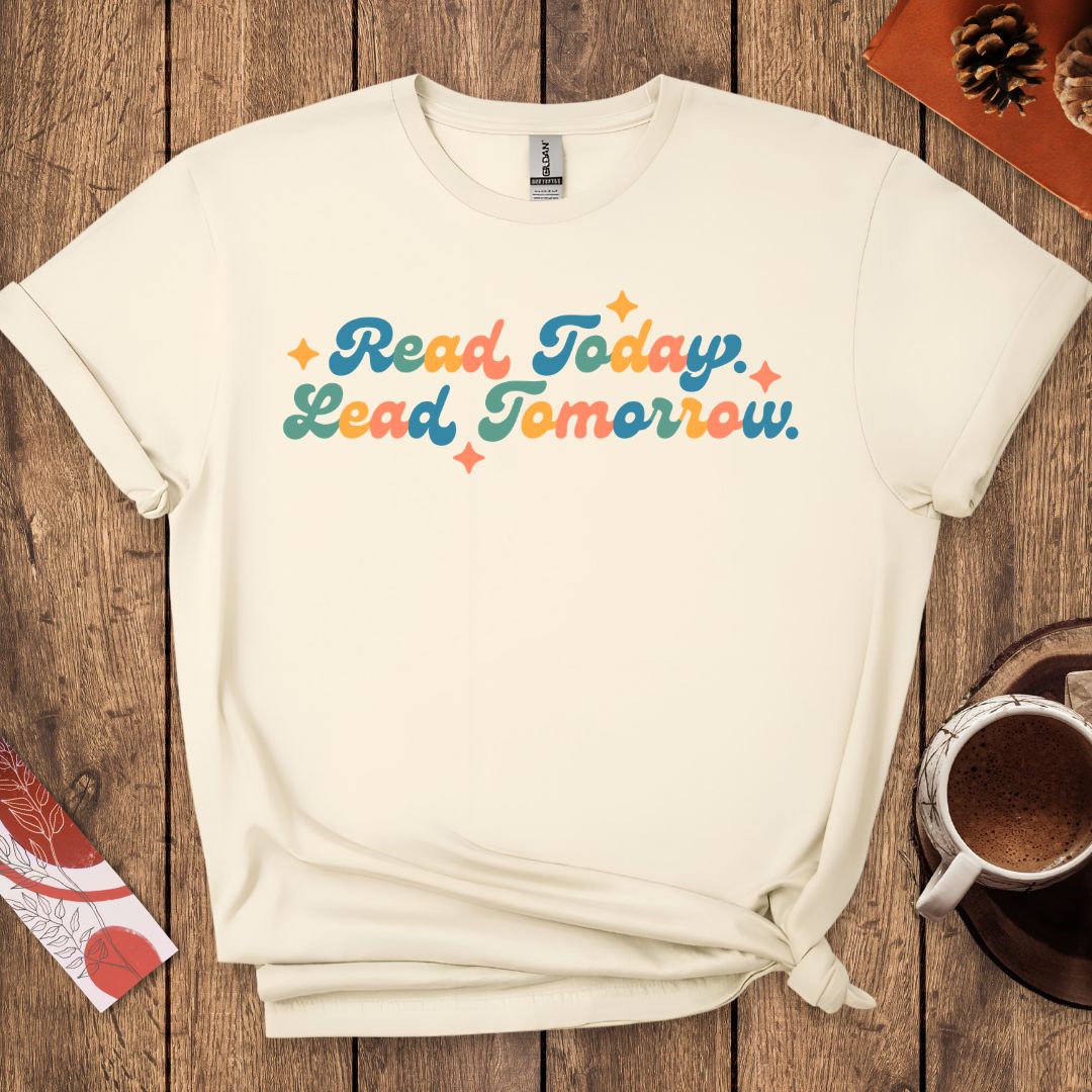Read Today Lead Tomorrow T-Shirt