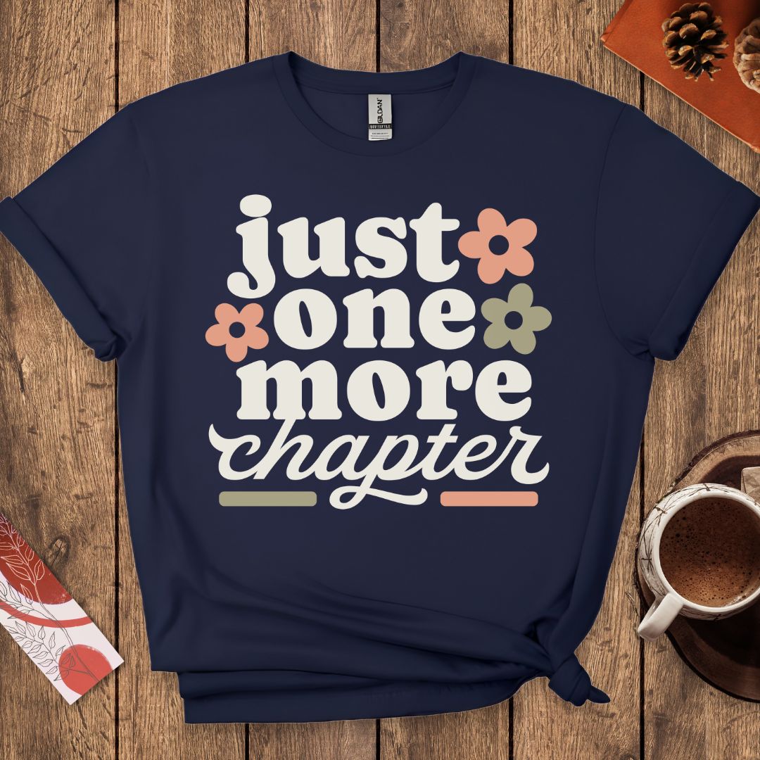 Just One More Chapter T-Shirt