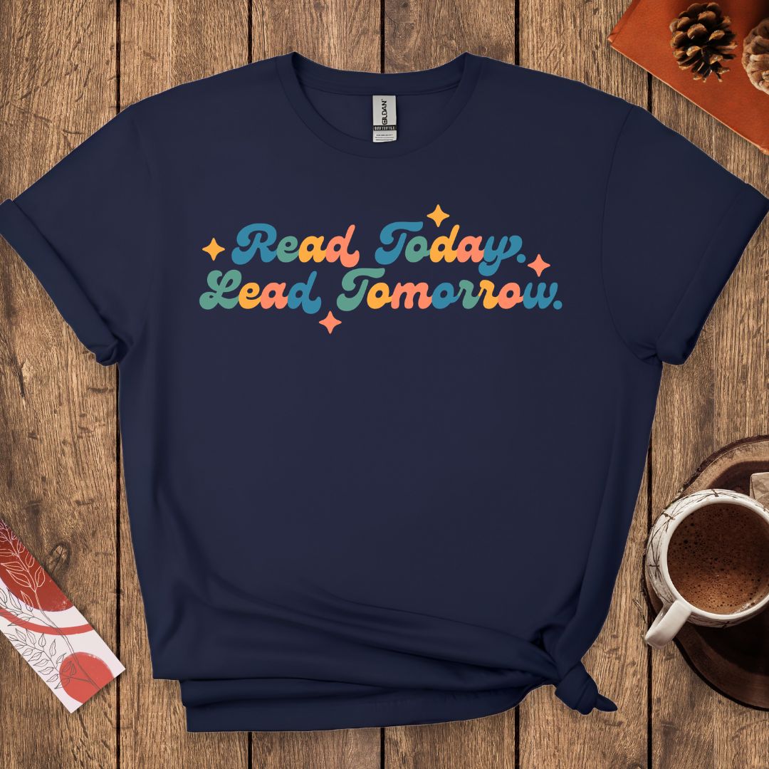 Read Today Lead Tomorrow T-Shirt