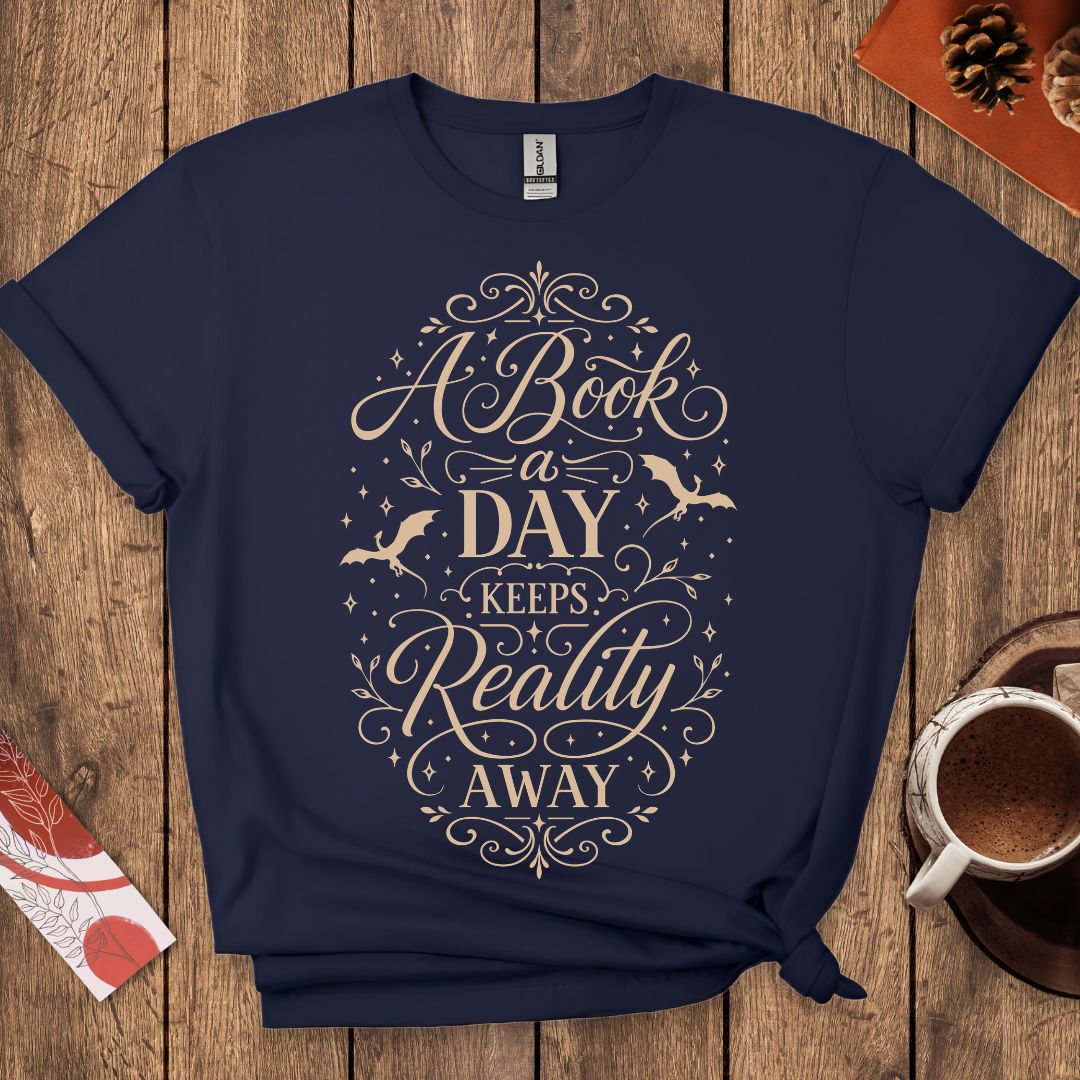 A Book a Day Keeps Reality Away T-Shirt