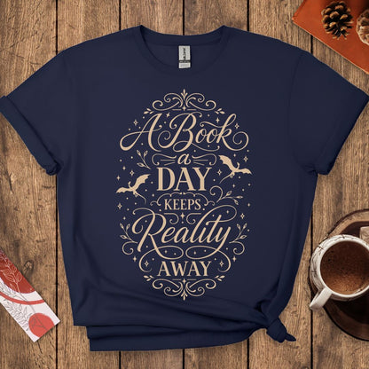 A Book a Day Keeps Reality Away T-Shirt