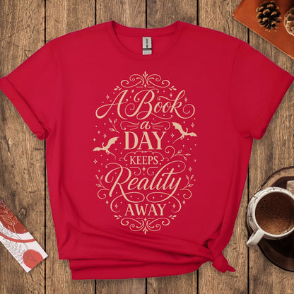 A Book a Day Keeps Reality Away T-Shirt
