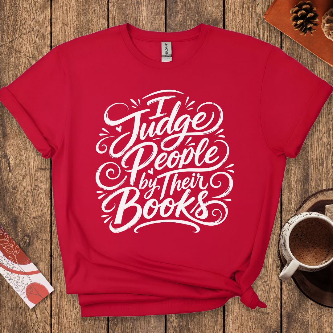 I Judge People By Their Books T-Shirt