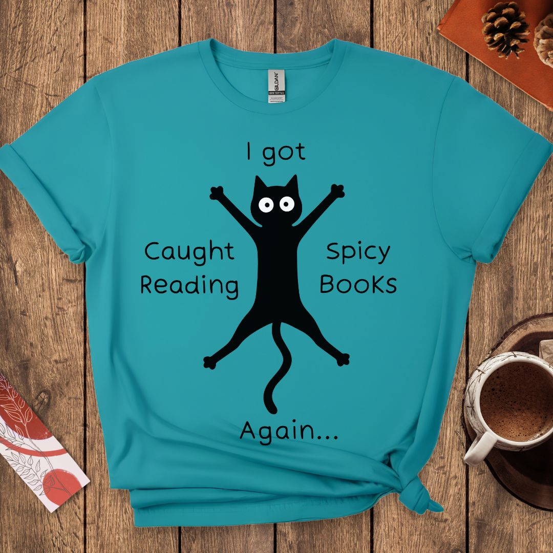 I Got Caught Reading Spicy Books Funny Cat T-Shirt