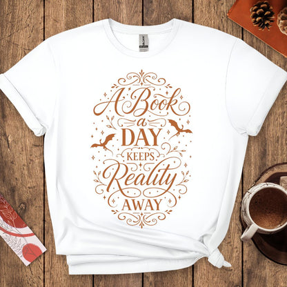 A Book a Day Keeps Reality Away T-Shirt