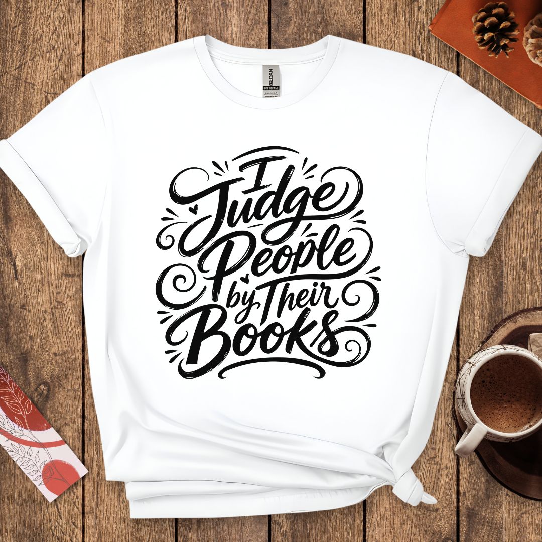 I Judge People By Their Books T-Shirt