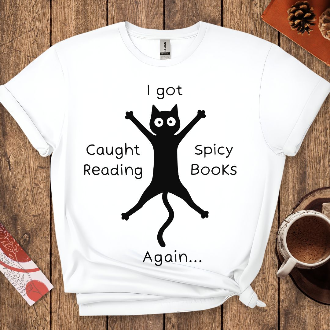 I Got Caught Reading Spicy Books Funny Cat T-Shirt